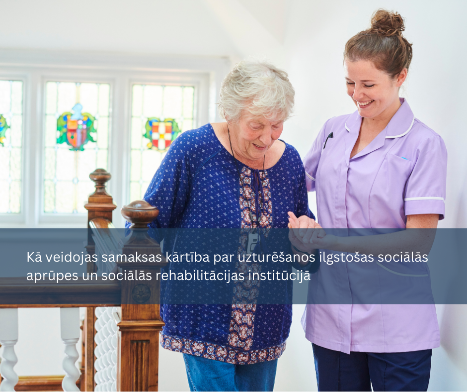 Kam un kā ir jāmaksā par ilgstošas sociālās aprūpes un sociālās rehabilitācijas pakalpojumu?